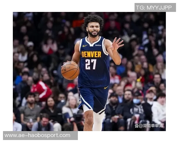 穆雷本赛季表现惊艳场均得分联盟第二助攻领跑全联盟